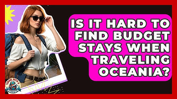 Is It Hard To Find Budget Stays When Traveling Oceania? - Travel With A Backpack