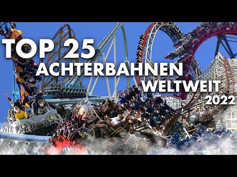 TOP 25 Achterbahnen auf der Welt 2022