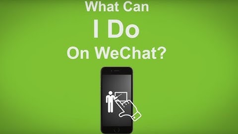 What Can I Do On WeChat - WeChat Tip #16