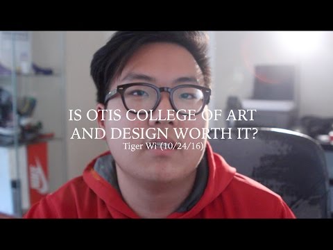 IS OTIS COLLEGE OF ART AND DESIGN WORTH IT?