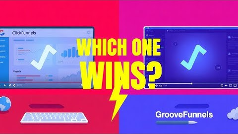 ClickFunnels vs GrooveFunnels – Which One Wins