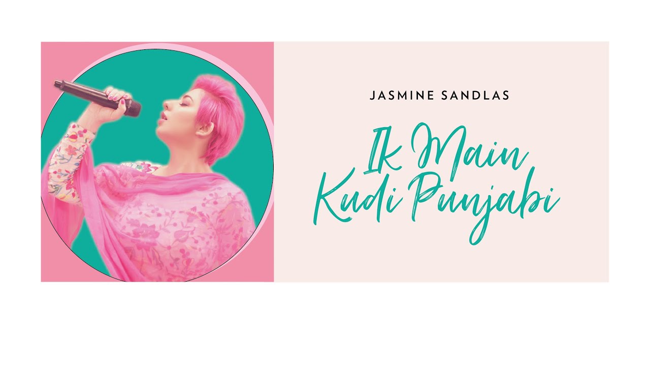 Jasmine Sandlas   Ik Main Kudi Punjabi Official Video Ft Intense  Unalome Productions