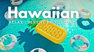 Hawaiian Harmony: Serene Pool Floats & Soothing Music | Relaxation