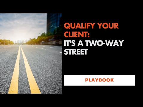 Qualify Your Client: It's a Two-Way Street