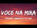 Sxilwix, Hwungii &amp; DJ VGK1 - VOCE NA MIRA JUMPSTYLE (Lyrics)