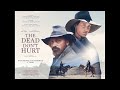 The Dead Don't Hurt - @SignatureUK Trailer - Cinemas 7 June - Viggo Mortensen, Vicky Krieps Western