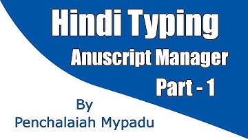 Hindi Typing Through Anuscript Manager (Part 1)