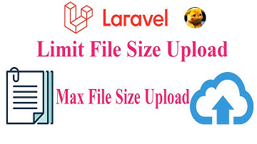 laravel  upload max size  image or file