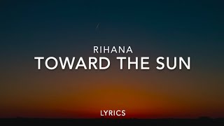 Towards The Sun - RIhanna | Acoustic | Lyrics | Music Leaks