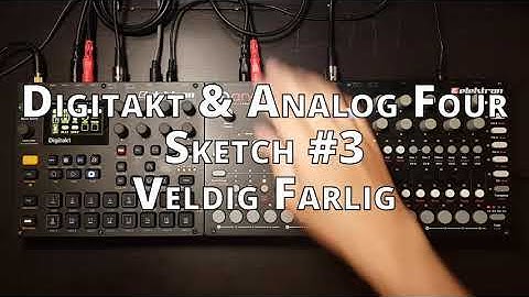 Digitakt & Analog Four Sketch #3 Veldig Farlig