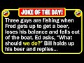 🤣 BEST JOKE OF THE DAY! - Three guys are fishing when Fred gets up to get a...  | Funny Jokes