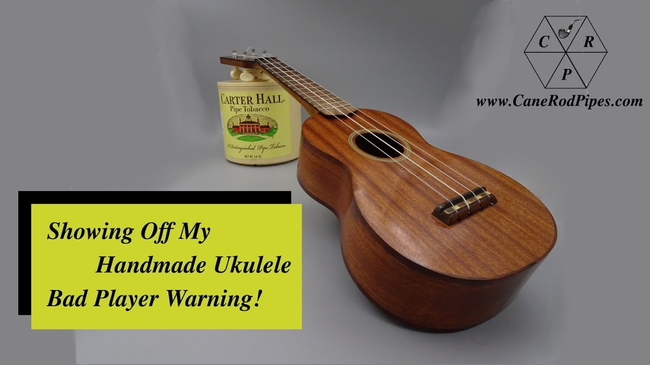 Showing off my Handmade Ukulele. Weekend Chat 23 June 2019 YouTube