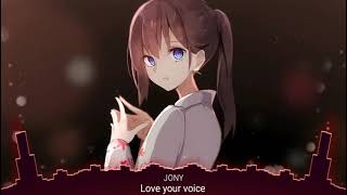 Jony - Love your voice - Nightcore ❤︎