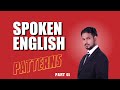 Spoken english patterns part 01 spokenenglish fans study students greatteachers good english