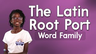 Latin Root Port | Learn Vocabulary Through Roots #sollyinfusion