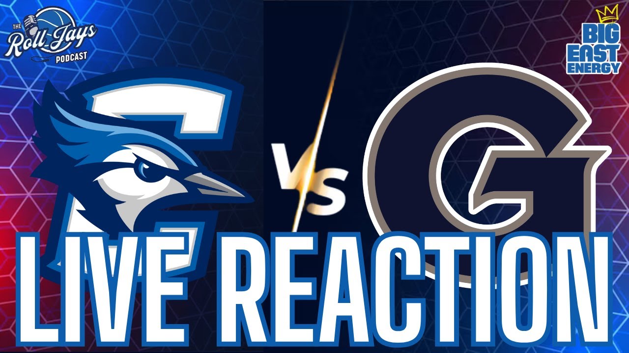 Live Reaction - Creighton defeats Georgetown in OT!