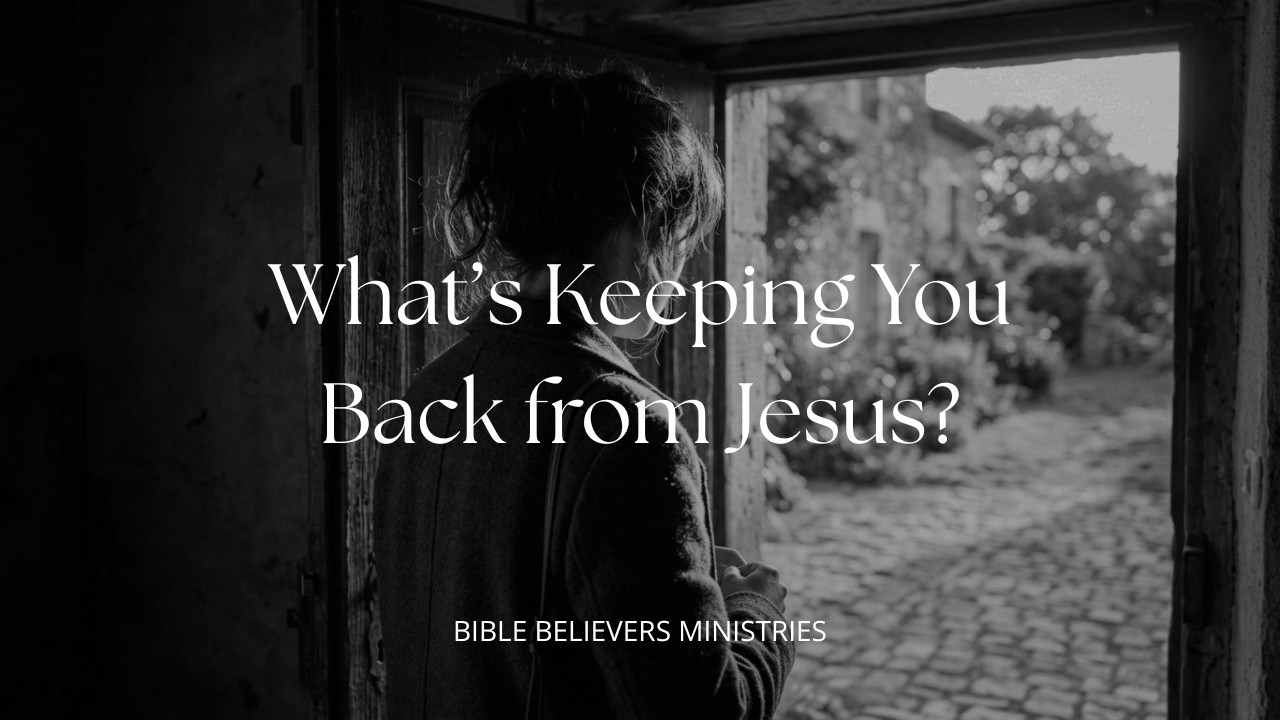 What's Keeping You Back from Jesus?