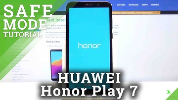 How to Enable Safe Mode in HUAWEI Honor Play 7 – Resolve Issues with Installed Apps