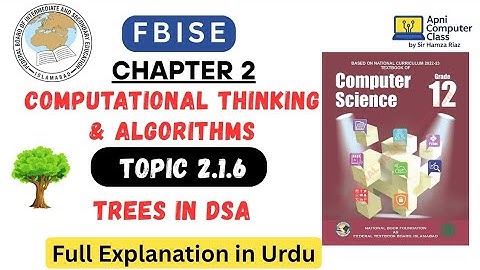 FBISE Class 12 Computer Chapter 2 | Trees in DSA | Topic 2.1.6 Full Explanation in Urdu