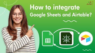 How to integrate Google Sheets and Airtable — GET/CREATE/UPDATE Airtable and Sheets