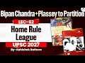 Home Rule League | UPSC Modern History | Lec 62 | StudyIQ IAS