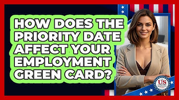 How Does The Priority Date Affect Your Employment Green Card? - US Citizenship Immigration Guide