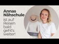 Annas Nähschule auf Reisen - bald geht es mit den Nähprojekten weiter