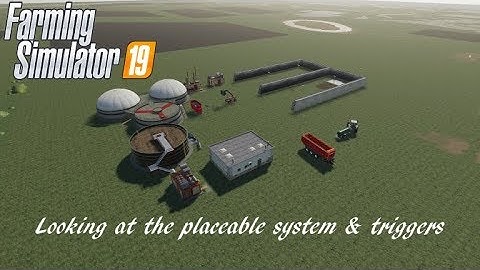 Placeable system & triggers - FS19