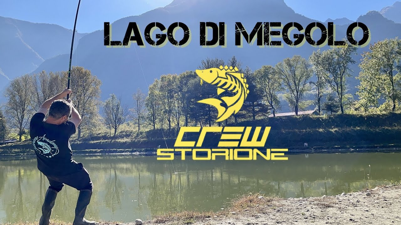 CREW STORIONE - LAGO DI MEGOLO #1