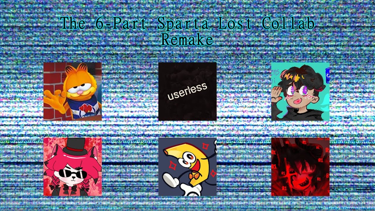 The 6-Part Sparta Lost Collab Remake