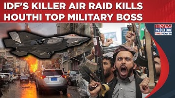 IDF Killer Airstrike Kills Houthi Military Boss: Yemen Rebels