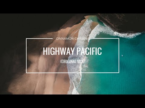 Cinnamon Chasers - Highway Pacific (Original Mix)