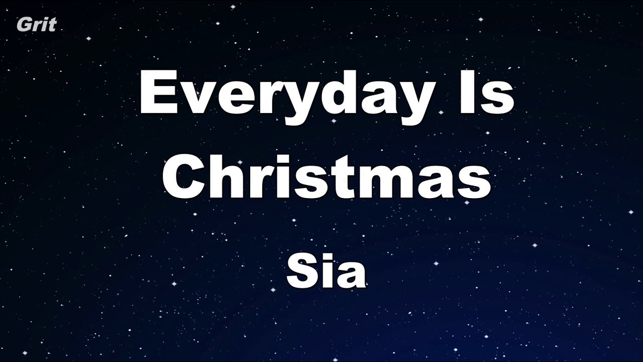 Everyday Is Christmas Sia Karaoke With Guide Melody Instrumental Youtube