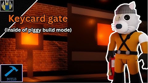 [🔨]How to make a Keycard gate In piggy build mode!!!