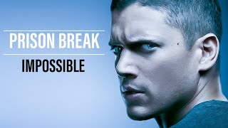 Prison break || Impossible