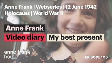 My best present | Anne Frank video diary | Episode 1 | Anne Frank House