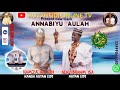 ANNABIYU AULA BY AUTANSIDI DA HAMZA NA SIDI ANNABIYU AULA BY AUTANSIDI DA HAMZA NA SIDI