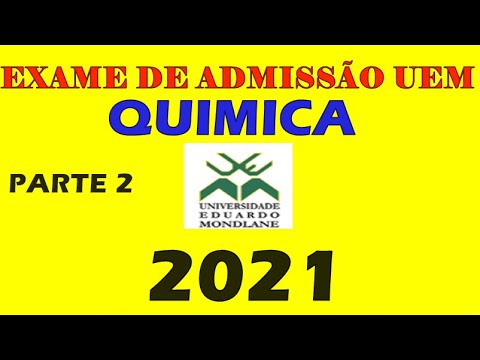 EXAME DE ADMISSÃO DE QUIMICA UEM 2021 (parte 2)