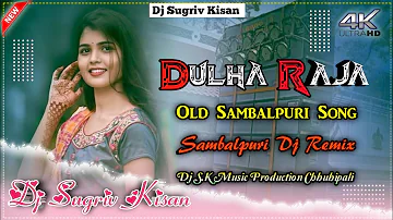 Dulha Raja Old Sambalpuri Dj Song !! Ft. Umakant Barik !! Dj Sugriv Kisan Exclusive Remix