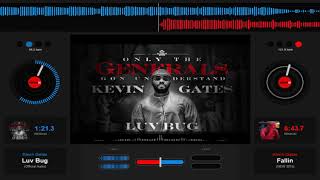 Kevin Gates  Luv Bug   Slowed