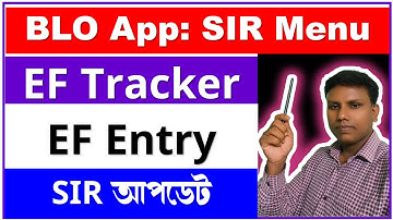 BLO App -এ Enumeration Form entry এবং EF Tracker কীভাবে করতে হবে | blo app ef tracker and ef upload