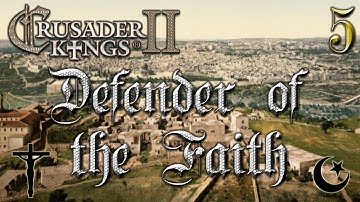 Defender of the Faith #5 - Crusader Kings 2 - The Reapers Due