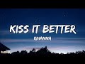 Rihanna - Kiss It Better (Lyrics) (tik tok sped up   pitched) | what are you willing to do