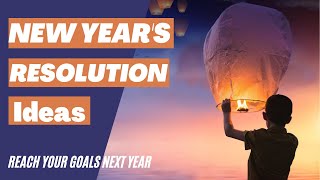 16 Easy New Year's Resolution Ideas That Will Help you Achieve Your Goals