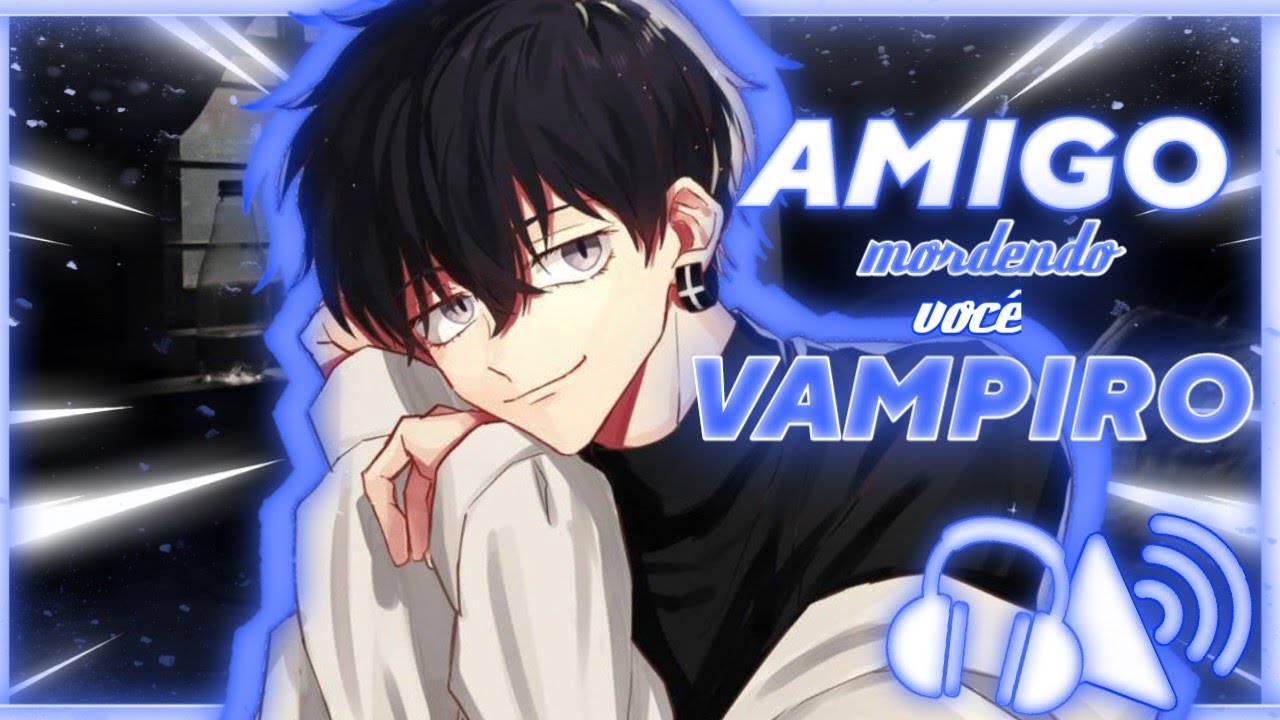 Amigo Vampiro mordendo você [ASMR] [Beyond]