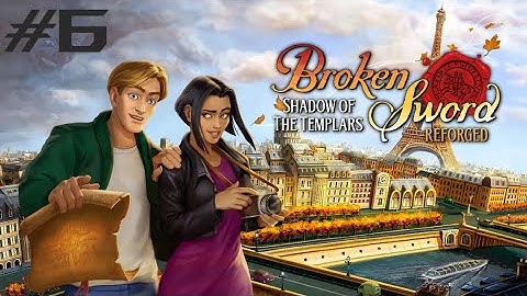 Broken Sword: Shadow Of The Templars REFORGED - Part 6 - The Children