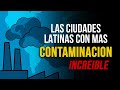 Estas son las Ciudades Latinas con Más Contaminación