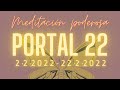 ✨ MEDITACIÓN GUIADA ESPECIAL PORTAL 2-2-2022 Y 22-2-2022 ✨