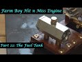 #MT35 Part 22 - Farm Boy Hit and Miss Engine. The Fuel Tank. By Andrew Whale.