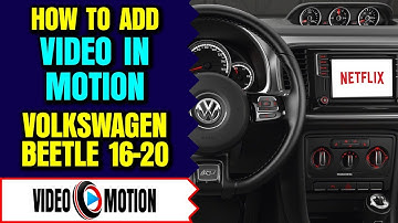 VW Beetle DVD Player, VW Beetle Video In Motion, VW Beetle 2016-2019 DVD Video While Driving Bypass